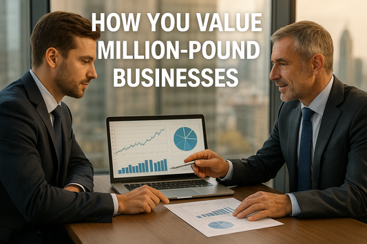 How You Value Million-Pound Businesses