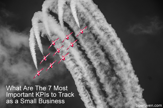 The 7 Most Important KPIs to Track as a Small Business