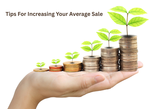 Tips For Increasing Your Average Sale