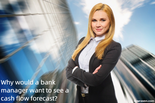 Why would a bank manager want to see a cash flow forecast